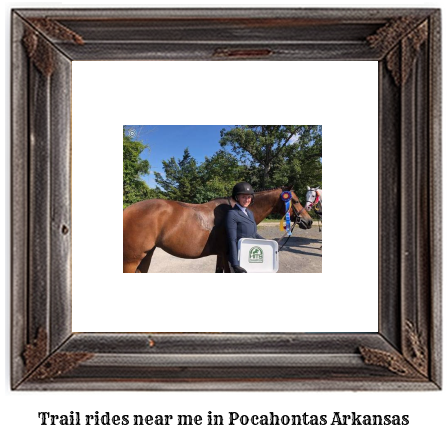 trail rides near me in Pocahontas, Arkansas